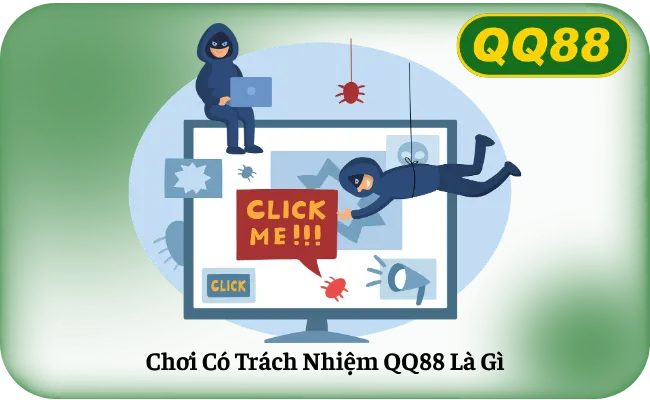 Choi Co Trach Nhiem QQ88 La Gi Chơi Có Trách Nhiệm QQ88 Là Gì