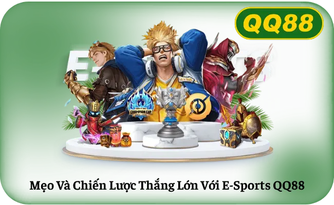 Meo Va Chien Luoc Thang Lon Voi E Sports QQ88 Mẹo Và Chiến Lược Thắng Lớn Với E-Sports QQ88