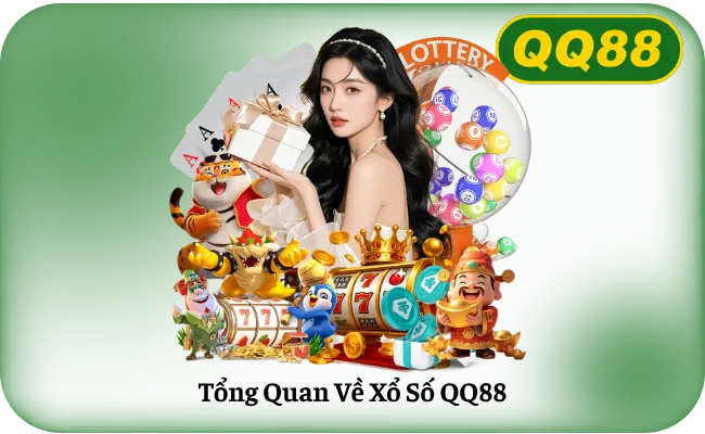 Tong Quan Ve Xo So QQ88 Tổng Quan Về Xổ Số QQ88