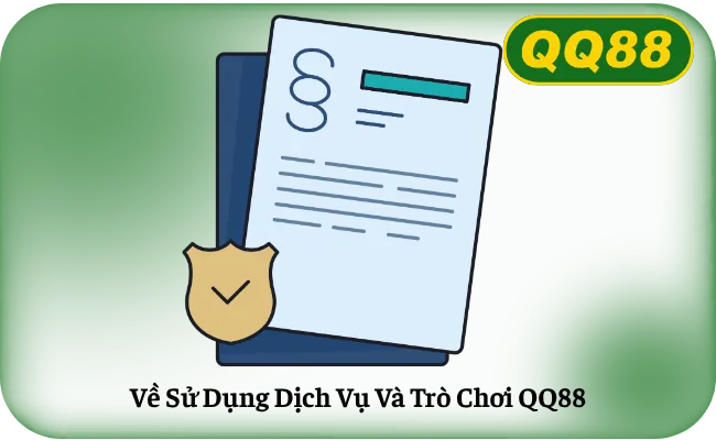 Ve Su Dung Dich Vu Va Tro Choi QQ88 Về Sử Dụng Dịch Vụ Và Trò Chơi QQ88